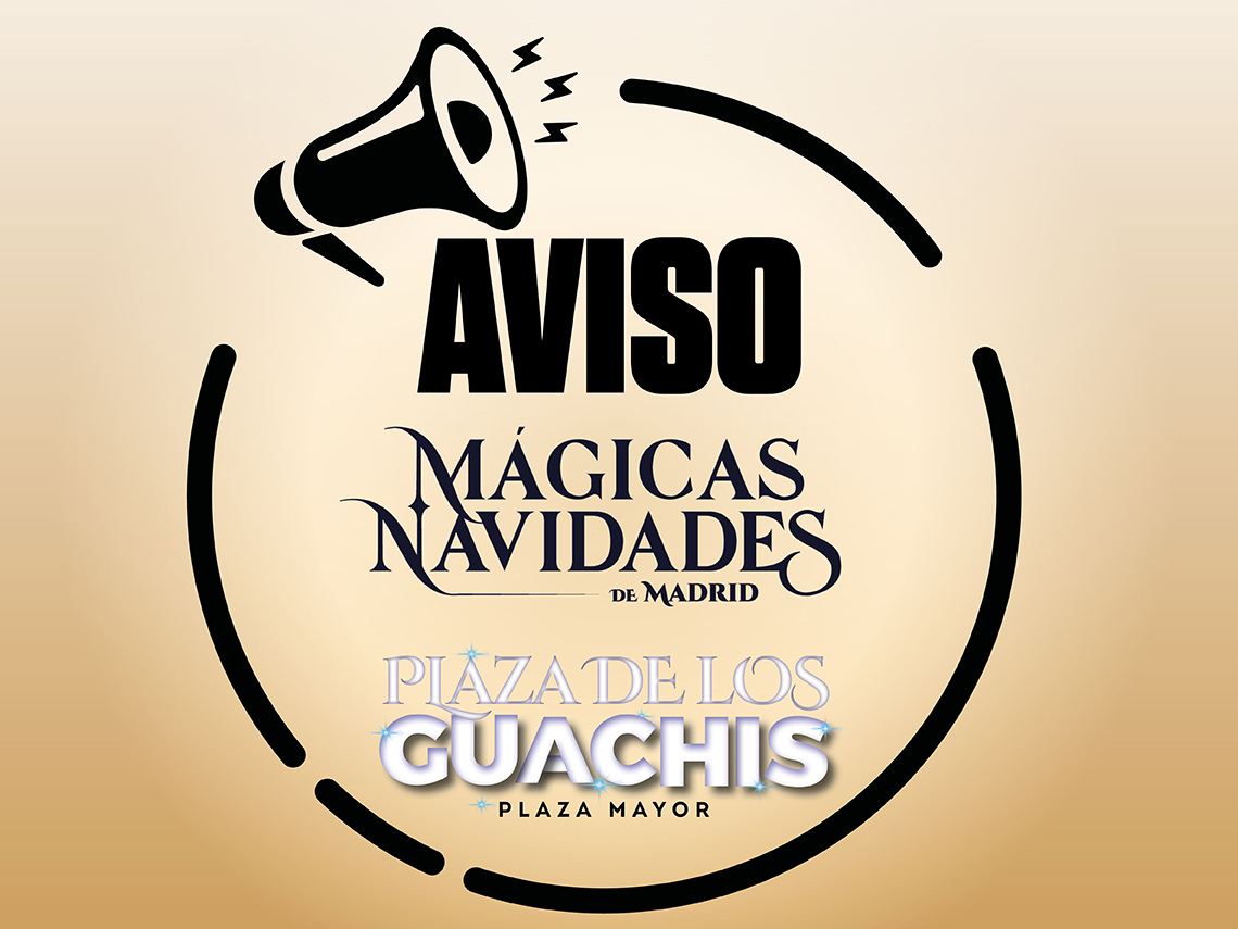 Parque Mágicas Navidades y Plaza de los Guachis-Plaza Mayor de Torrejón de Ardoz Aviso Magicas navidades y guachis